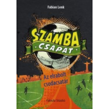 Fabian Lenk Szamba Csapat - Az elrabolt csodacsatár gyermek- és ifjúsági könyv