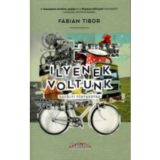 Fábián Tibor - Ilyenek voltunk irodalom