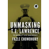 Fabrezan &amp; Phillipe Unmasking T.E. Lawrence | Fazle Chowdhury