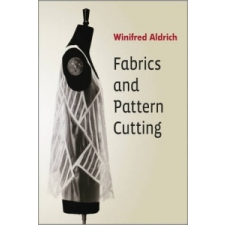  Fabrics and Pattern Cutting – Winifred Aldrich idegen nyelvű könyv