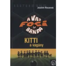 Fabula Stúdió Kitti, a vagány - A Vad Focibanda 3. gyermek- és ifjúsági könyv