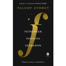 Faludy György - Fetrengek parázna szabadon egyéb könyv