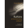 Falusi Márton FALUSI MÁRTON - KULTÚRA ARISZTOKRÁCIA NÉLKÜL? - ESSZÉK ÉS TANULMÁNYOK