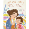 Familius WHAT WILL I DO IF I MISS YOU | SHULTZ MELISSA