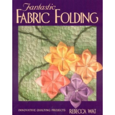Fantastic Fabric Folding – Rebecca Wat idegen nyelvű könyv