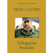 FAPADOSKONYV.HU Fidel Castro válogatott beszédei társadalom- és humántudomány