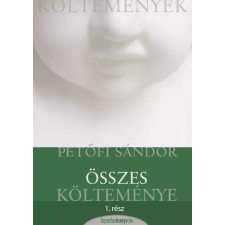FAPADOSKONYV.HU Petőfi Sándor összes költeménye 1. rész egyéb e-könyv