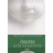 FAPADOSKONYV.HU Petőfi Sándor összes költeménye 3. rész egyéb e-könyv