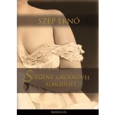 FAPADOSKONYV.HU Szegény, grófnővel álmodott egyéb e-könyv