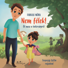 Farkas Nóra - Nem félek! - Öt mese a bátorságról gyermek- és ifjúsági könyv