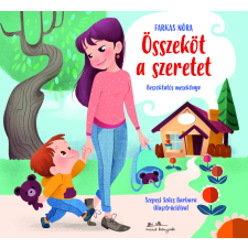 Farkas Nóra - Összeköt a szeretet - Beszoktatós mesekönyv gyermek- és ifjúsági könyv
