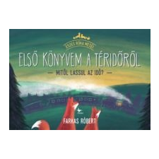 Farkas Róbert Első könyvem a téridőről kreatív és készségfejlesztő