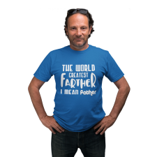  Farther I mean father - Férfi Póló férfi póló