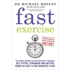  Fast Exercise – Dr Michael Moseley & Peta Bee idegen nyelvű könyv