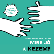 Federica Nuccio - Mire jó a kezem? gyermek- és ifjúsági könyv