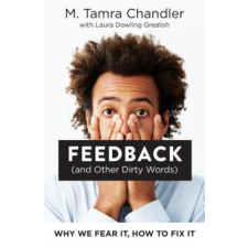  Feedback (and Other Dirty Words) – M. Tamra Chandler,Laura Dowling Grealish idegen nyelvű könyv