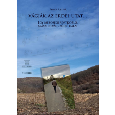 Fehér Anikó - Vágják az erdei utat… egyéb könyv