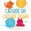 Feiwel &amp; Friends Catside Up, Catside Down | HRACHOVEC ANNA