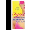 Fejős Éva FEJÕS ÉVA - MERT NEKÜNK SZERETNÜNK KELL EGYMÁST