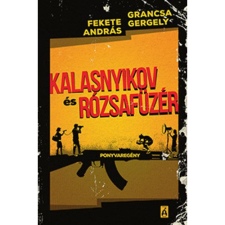Fekete András, Grancsa Gergő Kalasnyikov és rózsafűzér (BK24-140533) regény