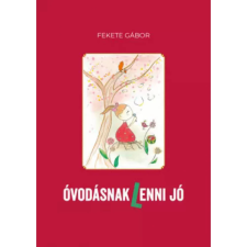 Fekete Gábor - Óvodásnak (l)enni jó egyéb könyv