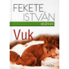 Fekete István VUK (17. KIADÁS) (KEMÉNY)