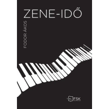 Fekete Sas Kiadó Fodor Ákos: Zene-idő irodalom