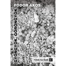 Fekete Sas Kiadó Gyöngyök, göröngyök - Szerelem lépte nyomában irodalom