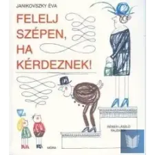  Felelj szépen, ha kérdeznek! gyermek- és ifjúsági könyv