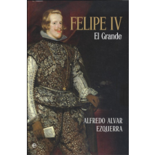  FELIPE IV – ALFREDO ALVAR EZQUERRA idegen nyelvű könyv