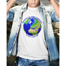  Feliratos póló - Póló nyomtatás - Álmodtam egy világot