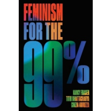  Feminism for the 99% – Nancy Fraser,Tithi Bhattacharya,Cinzia Arruzza idegen nyelvű könyv