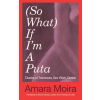 Feminist Press So (What If) I'm a Puta? | Amanda de Lisio,Amanda de Lisio,Bruna Dantas Lobato