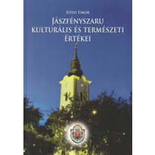 Fényszaruiak Baráti Egyesülete Jászfényszaru kulturális és természeti értékei antikvárium - használt könyv