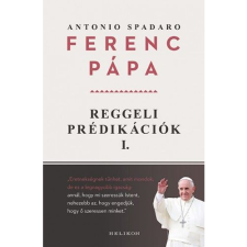 Ferenc pápa, Antonio Spadaro Reggeli prédikációk 1. (BK24-161780) vallás