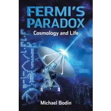  Fermi's Paradox Cosmology and Life – Michael Bodin idegen nyelvű könyv