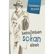 Fernando Pessoa Bensőmben sokan élnek (BK24-172324) irodalom