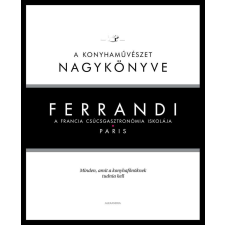  Ferrandi: A konyhaművészet nagykönyve - A francia csúcsgasztronómia iskolája gasztronómia