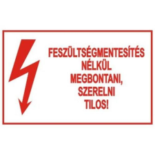  Feszültségmentesítés nélkül megbontani, szerelni tilos! - műanyag, 160*240mm információs tábla, állvány