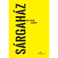 Fetykó Judit - Sárgaház regény