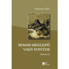 Fiatal Írók Szövetsége Semmi meglepő vagy fontos - Románcok irodalom