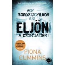 Fiona Cummins Eljön - Egy sorozatgyilkos, aki eljön a csontjaidért irodalom
