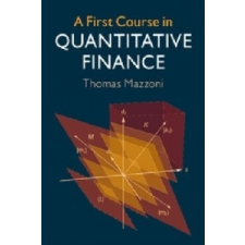  First Course in Quantitative Finance – MAZZONI  THOMAS idegen nyelvű könyv