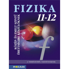 Fizika 11?12. Tankönyv ? Közép- és emelt szintű érettségire készülőknek (MS-2627) tankönyv