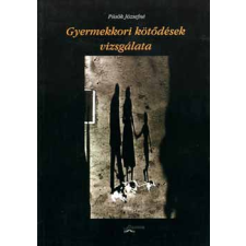 Flaccus Kiadó Gyermekkori kötődések vizsgálata antikvárium - használt könyv