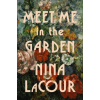 Flatiron Books Meet Me in the Garden | LACOUR NINA