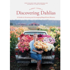  Floret Farm's Discovering Dahlias – Chris Benzakein,Julie Chai idegen nyelvű könyv