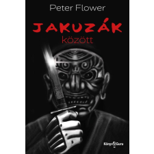 Flower, Peter Peter Flower - Jakuzák között egyéb könyv
