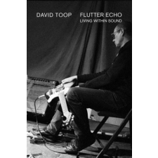  Flutter Echo – David Toop idegen nyelvű könyv