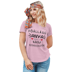  Főállású anya azaz káosz koordinátor - Női Póló